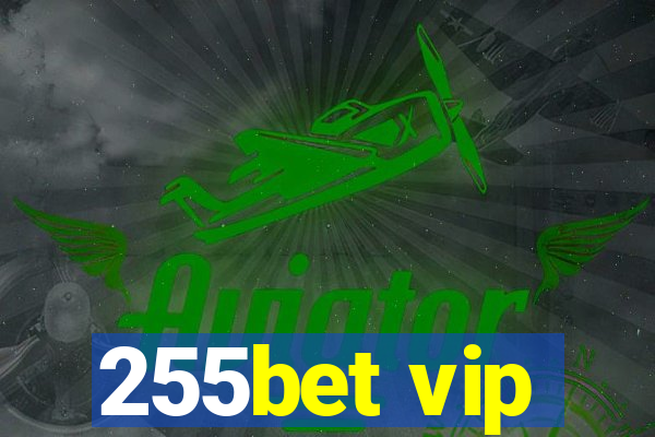 255bet vip